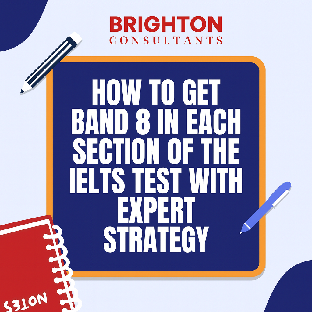 How to Get Band 8 in Each Section of the IELTS Test With Expert Strategy 